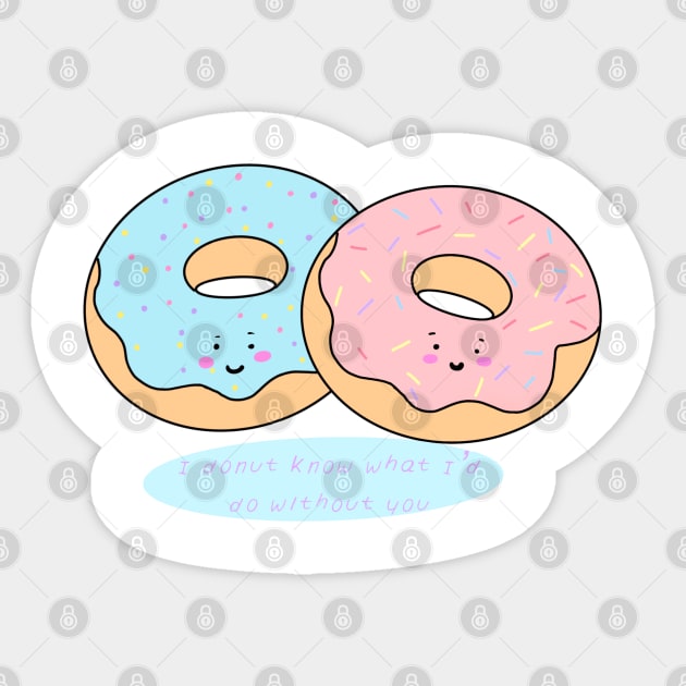 I Donut know what I'd Do Without you Sticker by Mamma Panda1